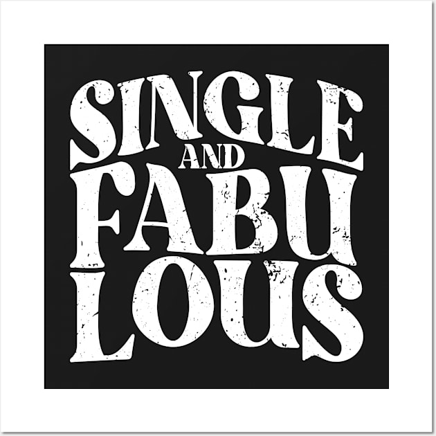 Single and Fabulous - Single Valentines Day Wall Art by Fitastic